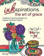 Inkspirations the Art of Grace: Creative Coloring Designs to Inspire Christian Hearts 0757319742 Book Cover