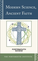 Modern Science, Ancient Faith: Portsmouth Review (Volume 3) 158051250X Book Cover