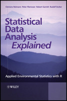Statistical Data Analysis Explained: Applied Environmental Statistics with R 047098581X Book Cover