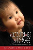 Ladybug Love : 100 Chinese Adoption Match Day Stories 0989373207 Book Cover