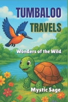 Tumbaloo Travels: Wonders of the Wild B0F4QMCQ3W Book Cover