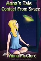 Anna's Tale: Contact from Space 1496115163 Book Cover