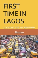 First Time in Lagos: Looking for My Brother B0C79QSWR2 Book Cover