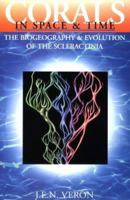 Corals in Space and Time: The Biogeography and Evolution of the Scleractinia (Comstock Book) 0801482631 Book Cover