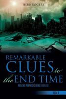 Remarkable Clues to the End Time 1498407625 Book Cover
