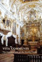 Vita Communis: The Common Life of the Secular Clergy 0852442017 Book Cover