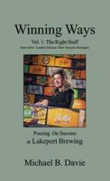 Winning Ways Volume 1: The Right Stuff: Innovative Leaders Discuss Their Success Strategies 1897453892 Book Cover