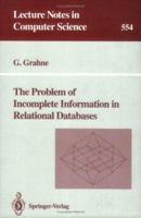 The Problem of Incomplete Information in Relational Databases (Lecture Notes in Computer Science) 3540549196 Book Cover