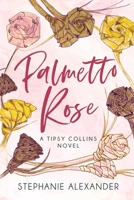 Palmetto Rose: A Tipsy Collins Novel 1647045010 Book Cover