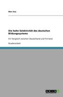 Die hohe Selektivität des deutschen Bildungssystems: Ein Vergleich zwischen Deutschland und Finnland 3640772784 Book Cover
