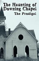 The Haunting of Downing Chapel 1604415835 Book Cover