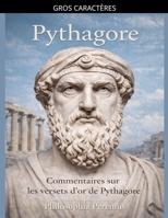 Pythagore: Commentaires sur les versets d'or de Pythagore (French Edition) B0DLM636QH Book Cover