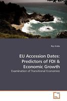 EU Accession Dates: Predictors of FDI: Examination of Transitional Economies 3639190416 Book Cover