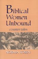 Biblical Women Unbound: Counter-Tales 0827607148 Book Cover