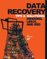 Data Recovery Tips & Solutions: Windows, Linux, and BSD 1931769567 Book Cover