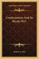 Confucianism and Its Rivals (Forgotten Books) 1361229136 Book Cover