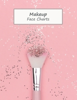 MakeUp Face Charts: Paper Practice Face Charts For Makeup Artists B084QLSVV8 Book Cover