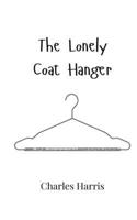 The Lonely Coat Hanger 9908015672 Book Cover