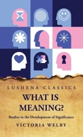 What Is Meaning? Studies in the Development of Significance B0CGGP8TF6 Book Cover