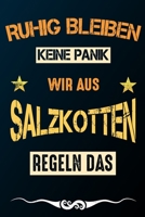 Ruhig bleiben keine Panik wir aus SALZKOTTEN regeln das: Notizbuch | Journal | Tagebuch | Linierte Seite (German Edition) 1661092608 Book Cover