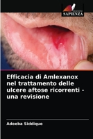 Efficacia di Amlexanox nel trattamento delle ulcere aftose ricorrenti - una revisione 6203347876 Book Cover