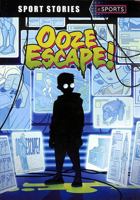 Ooze Escape! 1398249033 Book Cover