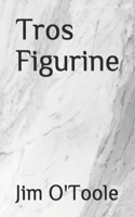 Tros Figurine 1702614018 Book Cover