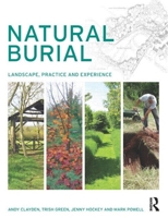 Natural Burial: Landscape, Practice and Experience 0415631696 Book Cover