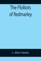 The Ffolliots of Redmarley (Classic Reprint) 9355894139 Book Cover