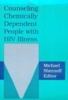 Counseling Chemically Dependent People With HIV Illness (Journal of Chemical Dependency Treatment) (Journal of Chemical Dependency Treatment) 1560242590 Book Cover