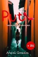 Puta: Nunca juzgues sin saber (Spanish Edition) B0DZVXD7BD Book Cover
