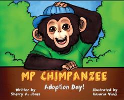 MP Chimpanzee, Adoption Day 0998379670 Book Cover