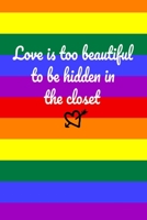 Love is too beautiful to be hidden in the closet 1652915273 Book Cover