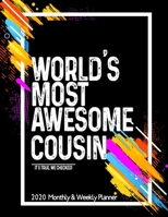 World's Most Awesome COUSIN 2020 Planner Weekly And Monthly: Funny Gift For COUSIN - Planner 2020 Weekly And Monthly - Motivation Successful habits Self improvement Planner Agenda Calendar Notepad (We 1654572365 Book Cover