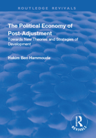 The Political Economy of Post-Adjustment: Towards New Theories and Strategies of Development 113871397X Book Cover