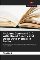 Incident Command 2.0 with Mixed Reality and Open Data Models in Berlin 6209906060 Book Cover