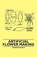 Artificial Flower Making 144652308X Book Cover