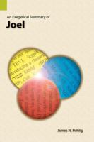 An Exegetical Summary of Joel 1556711441 Book Cover