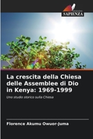La crescita della Chiesa delle Assemblee di Dio in Kenya: 1969-1999 (Italian Edition) 6208376165 Book Cover