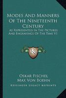 Modes And Manners Of The Nineteenth Century: As Represented In The Pictures And Engravings Of The Time V1 1162964472 Book Cover