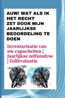 Auw! Wat als ik het recht zet door mijn jaarlijkse beoordeling te doen: Inventarisatie van uw capaciteiten | Jaarlijkse zelfanalyse | Zelfevaluatie B09DN164BP Book Cover