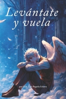Levántate y vuela (Spanish Edition) B0GXRFQ3QK Book Cover