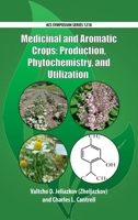 Medicinal and Aromatic Crops: Production, Phytochemistry, and Utilization 0841231273 Book Cover