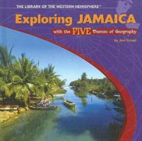 Exploring Jamaica With the Five Themes of Geography (Library of the Western Hemisphere) 1404226745 Book Cover