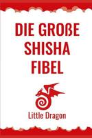 Die Gro�e Shisha Fibel 1092318631 Book Cover