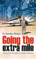 Going the Extra Mile: Stories from the History of Aviation Medicine 1861515308 Book Cover