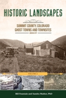 Historic Landscapes Summit County, Colorado, Ghost Towns and Townsites Volume 2: Lincoln City 194382956X Book Cover