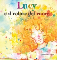 Lucy E Il Colore Del Cuore 1956357378 Book Cover