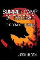 Summer Camp of the Dead: The Complete Series B08RKF2R5K Book Cover