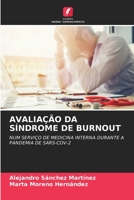 AVALIAÇÃO DA SÍNDROME DE BURNOUT: NUM SERVIÇO DE MEDICINA INTERNA DURANTE A PANDEMIA DE SARS-COV-2 6206188892 Book Cover